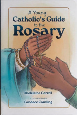 A Young Catholic's Guide to the Rosary